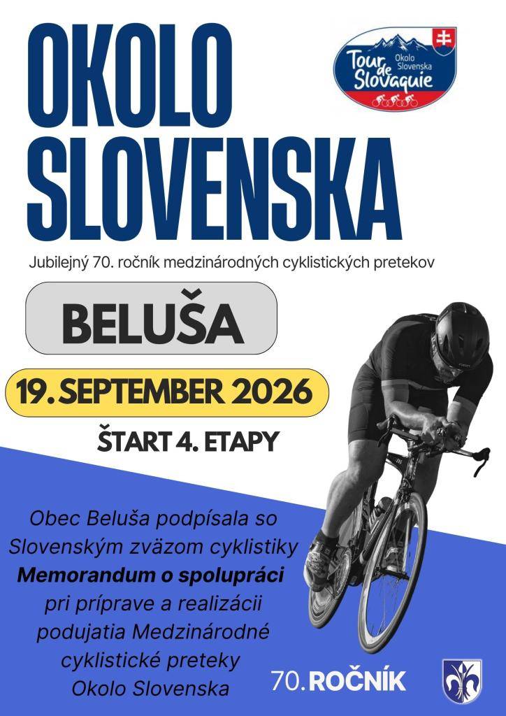 Prestížne cyklistické preteky Okolo Slovenska čaká tento rok jubilejný 70. ročník  a naša obec Beluša bude jeho súčasťou, nakoľko 4. etapa pretekov smerujúca do Trnavy bude začínať v sobotu 19. septembra 2026 práve  u nás. Čaká nás veľký cyklistický sviatok.