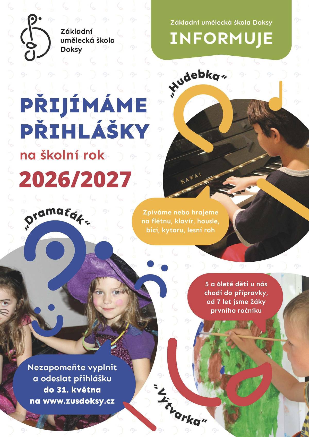 Základní umělecká škola přijímá nové žáky v Doksech i v Dubé. V Doksech škola přijímá žáky do těchto oborů: • Malý umělec – přípravné studium napříč všemi obory pro děti 5–6 let, • hudební obor – přípravné i základní studium, • výtvarný obor – přípravné i základní studium, • literárně-dramatický obor – přípravné i základní studium. V Dubé škola přijímá žáky do těchto oborů: • hudební obor – přípravné a základní studium hry na zobcovou flétnu, klavír, housle nebo zpěv, • výtvarný obor – přípravné a základní studium. Jak se přihlásit: • přihlášku je potřeba odevzdat nebo odeslat do školy do 31. května • po podání přihlášky budou uchazeči pozváni k talentové přijímací zkoušce • na zkoušku není třeba se předem připravovat 👉 Více informací najdete na webu: https://zusdoksy.cz/informace/pro-zajemce/