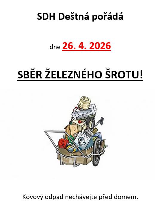 Sbor dobrovolných hasičů Deštná pořádá dne 26.4.2026 sběr železného šrotu.  Prosíme občany, aby kovový odpad připravili před své domy. Děkujeme za spolupráci!