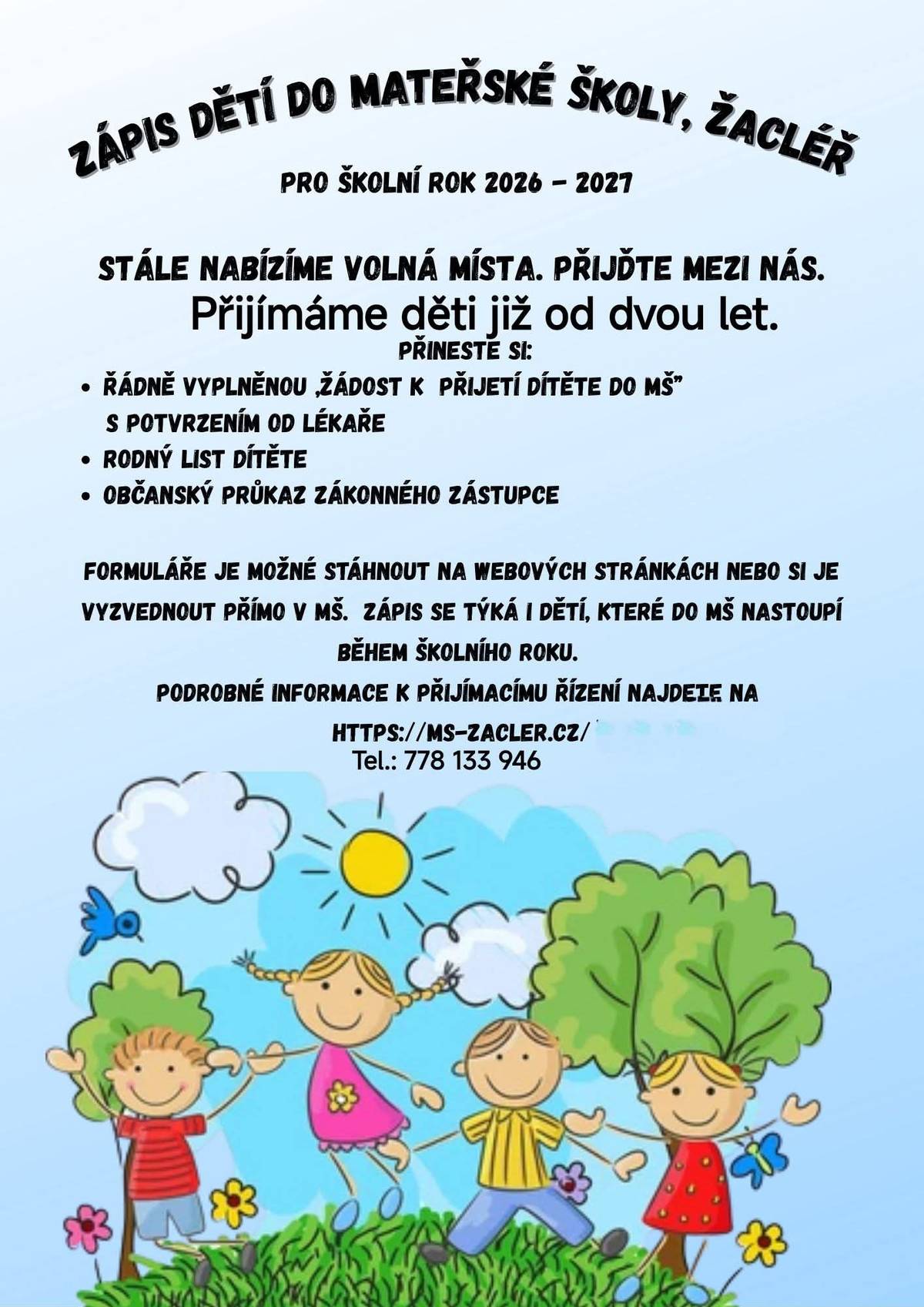 Mateřská škola Žacléř informuje, že je stále možnost zapsat své dítě na nový školní rok do mateřské školy v Žacléři.