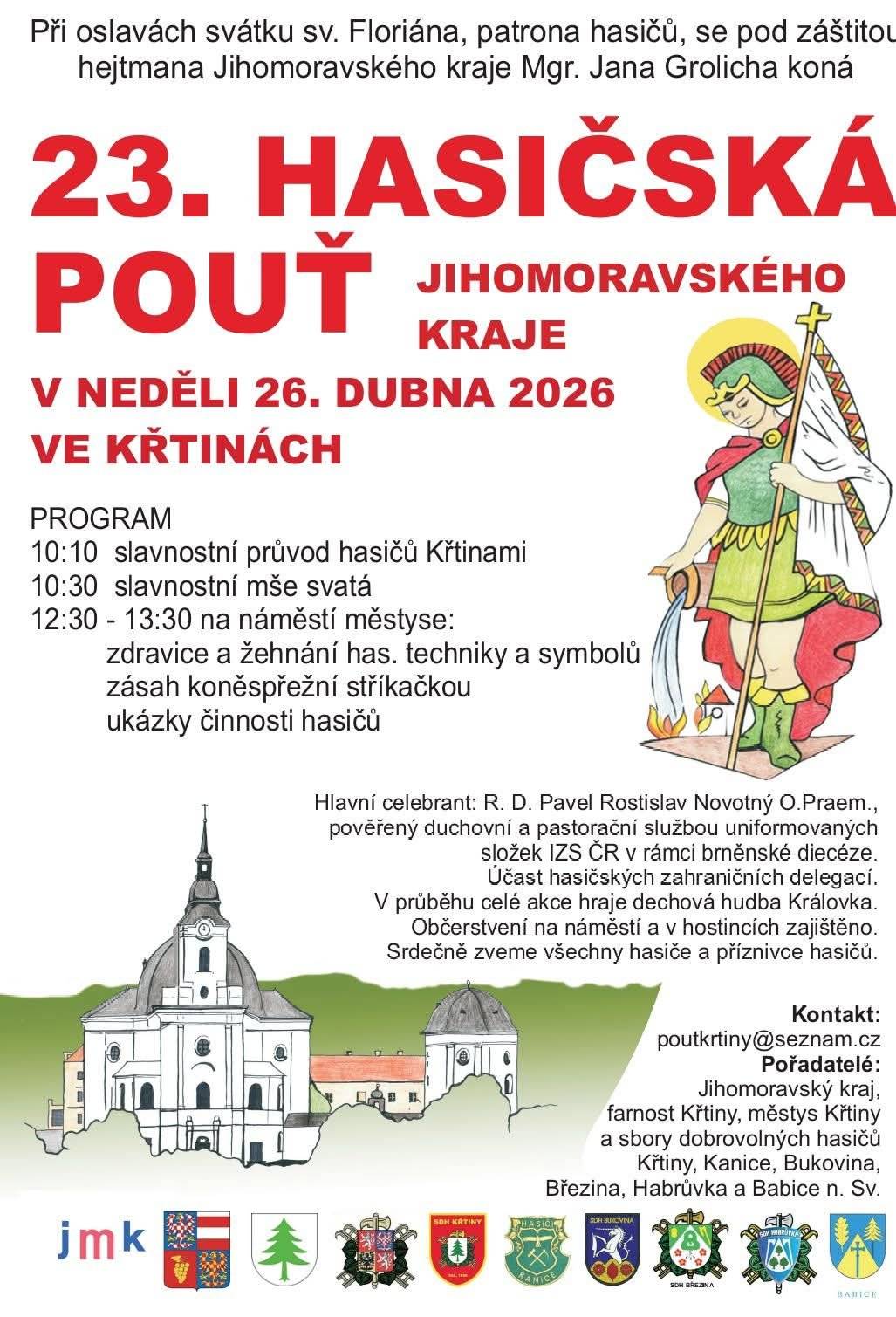 Dovolujeme si Vás informovat o hasičské pouti ve Křtinách. Při příležitosti oslav svátku svatého Floriána, patrona hasičů, bude farnost Křtiny a městys Křtiny, ve spolupráci s SDH Křtiny, SDH Kanice, SDH Bukovina, SDH Březina, SDH Habrůvka a SDH Babice n. Sv., pořádat v neděli dne 26. dubna 2026 HASIČSKOU POUŤ.