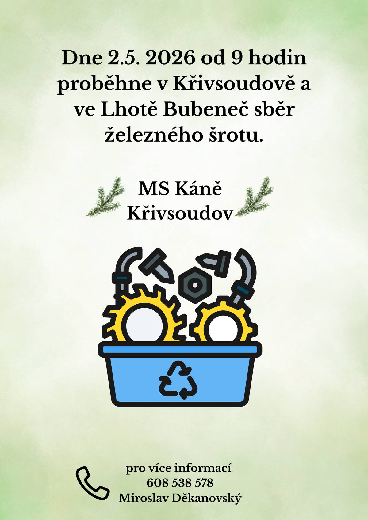 Dne 2.května 2026 od 9 :00 hodin proběhne v Křivsoudově a ve Lhotě Bubeneč sběr železného šrotu.  MS Káně Křivsoudov