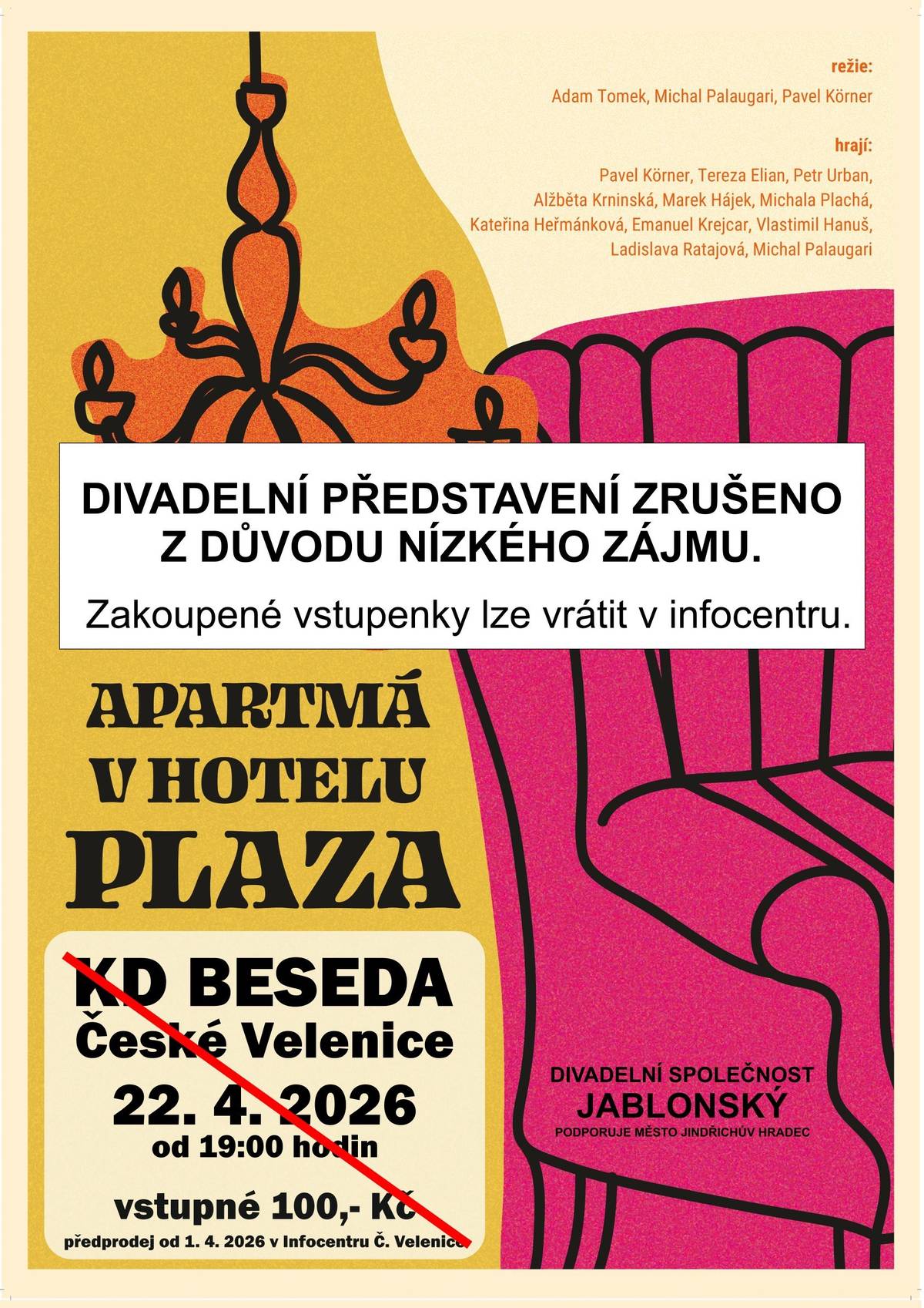 ❗️🎭 Zrušení divadelního představení🎭❗️ Z důvodu nízkého zájmu jsme nuceni zrušit plánované divadelní představení Apartmá v hotelu Plaza.  Děkujeme všem, kteří si lístky zakoupili a podporují velenickou kulturu. 💛 Omlouváme se jim za způsobené komplikace. Již zakoupené lístky lze vrátit na infocentru. 🎟️ℹ️  Děkujeme za pochopení a budeme se těšit na vaši návštěvu při některé z našich dalších akcí.