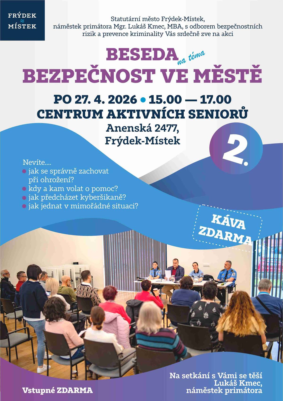 Zveme občany na další besedu o bezpečnosti ve Frýdku-Místku s náměstkem primátora Lukášem Kmecem a pracovníky prevence kriminality. Beseda se koná v pondělí 27. dubna od 15 do 17 hodin v Centru aktivních seniorů a je věnována všem věkovým kategoriím.