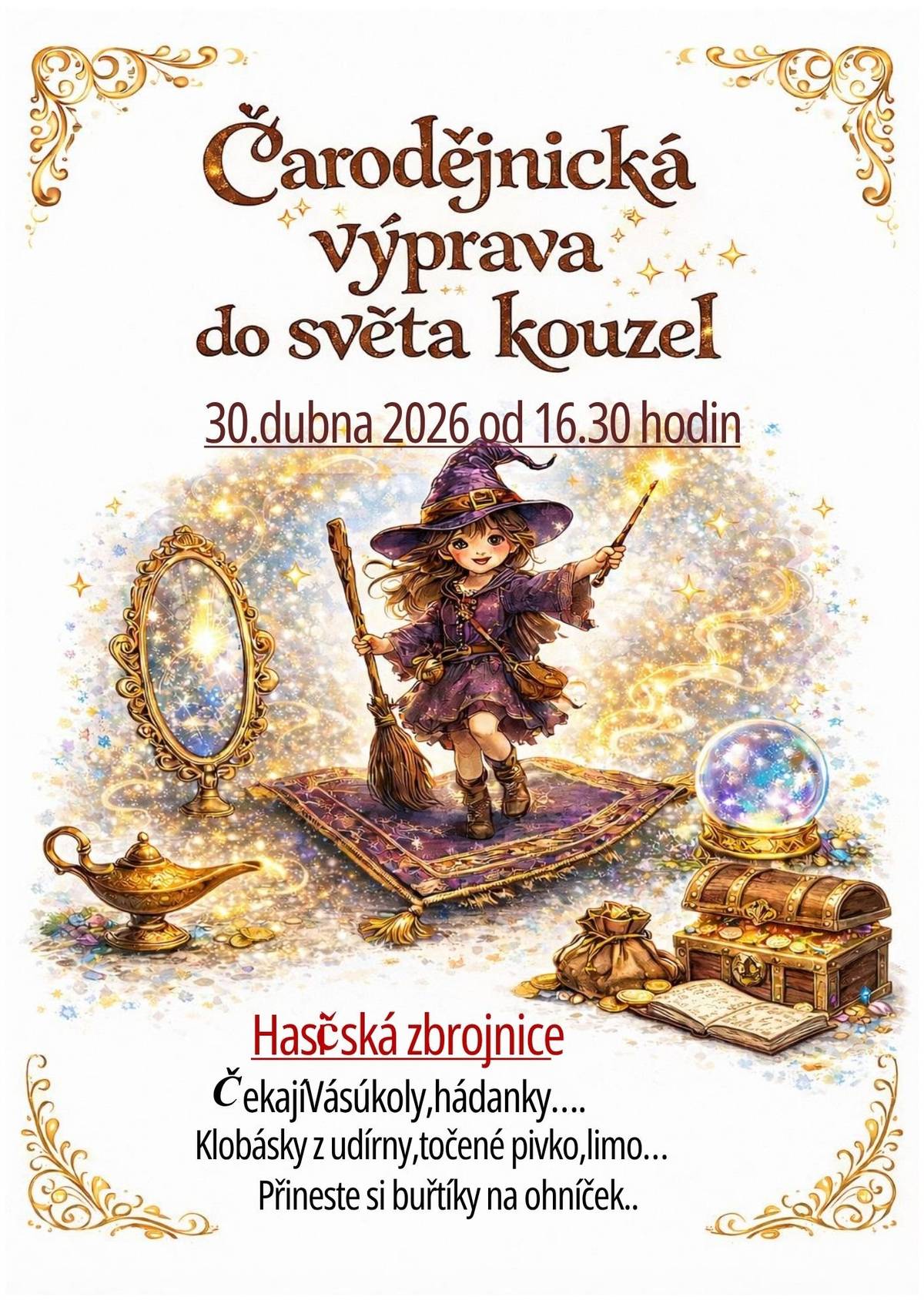 Přijďte posedět 30. 4. 2026 k čarodějnému ohni, k hasičské zbrojnici na hřišti. Občerstvení zajištěno a zábava pro děti od 16:30 😉