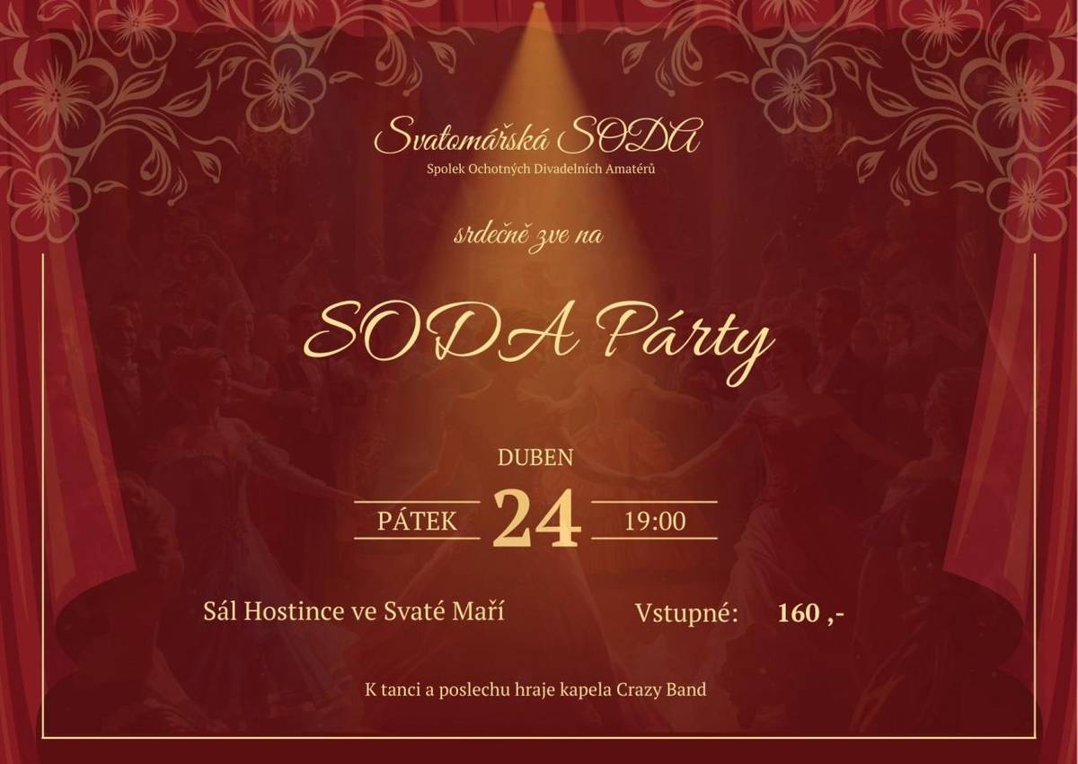 Divadelní spolek Svatomařská SODA zve na divadelní párty za doprovodu kapely Crazy Band, která se uskuteční v pátek 24. dubna 2026 v 19:00 v sále hostince ve Svaté Maří. Vstupné na akci je 160 Kč.