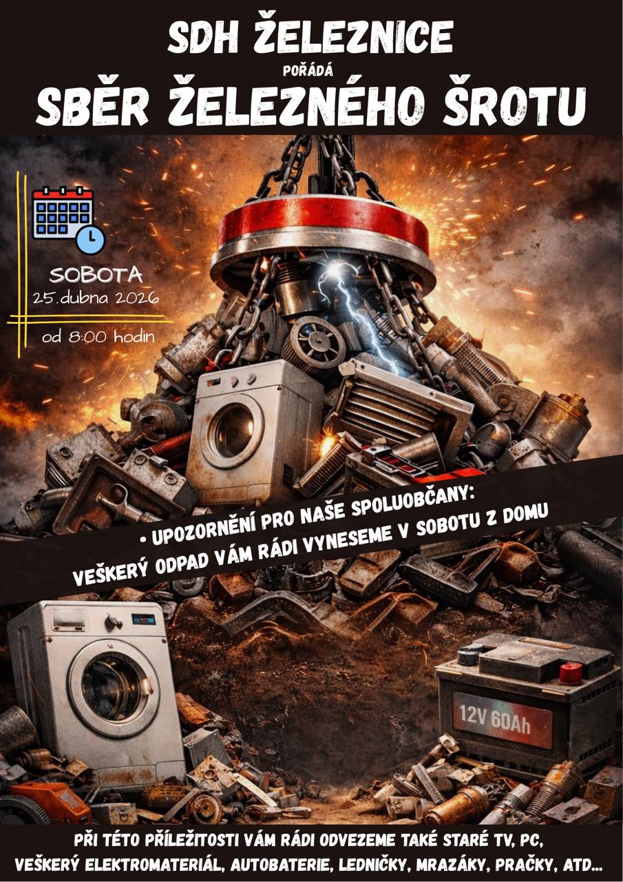 Sbor dobrovolných hasičů v Železnici pořádá v sobotu 25. dubna 2026 od 8 hodin tradiční „Sběr železného šrotu“. Veškerý odpad vám hasiči ochotně vynosí také z domu. Současně odvezou i staré a nefunkční spotřebiče, jako TV, PC, autobaterie, ledničky, mrazáky, pračky ad. Děkujeme, že třídíte a pomáháte životnímu prostředí!