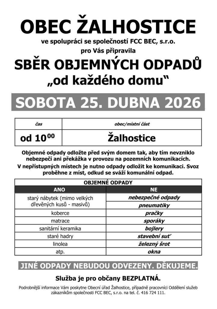 V sobotu 25.4.2026 od 10 hodin proběhne v obci sběr objemných odpadů. Objemné odpady odkládejte před svým domem tak, aby tím nevzniklo nebezpečí ani překážka v provozu na pozemních komunikacích. Čas je orientační, proto odpad vyndejte ven o den dříve. Děkujeme.