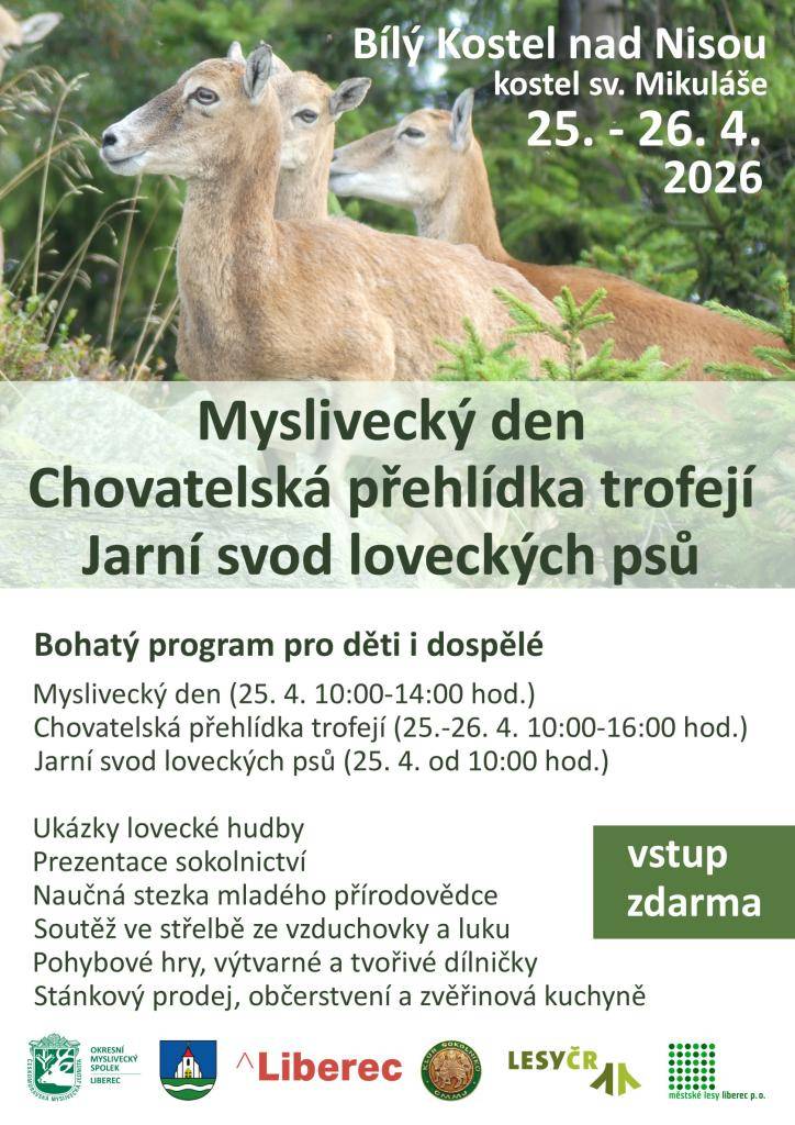 Ve dnech 25. a 26. dubna 2026 od 10 hodin se bude v Bílém Kostele nad Nisou v areálu kostela sv. Mikuláše konat  Chovatelská přehlídka trofejí  Jarní svod loveckých psů  Myslivecký de
