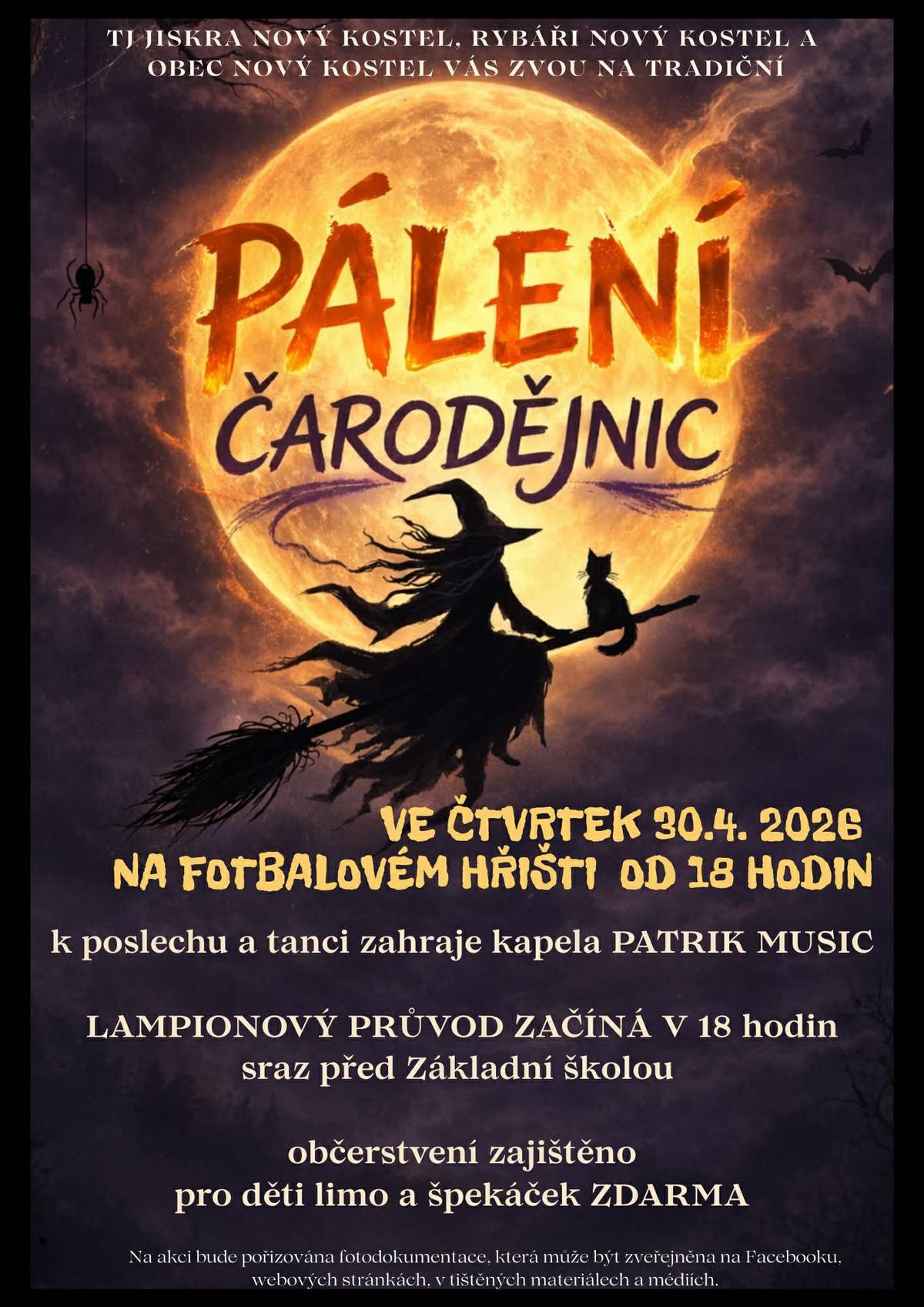 Kdy? Ve čtvrtek dne 30. dubna 2026 od 18 hodin na fotbalovém hřišti. Lampionový průvod vyjde od základní školy v 18 hodin. Pro děti limo a špekáček zdarma.