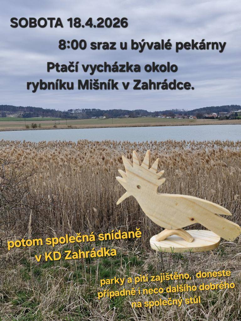 Sobotu 18.4. 2026 začneme v přírodě za zvuku ptačího zpěvu v okolí rybníku Mišník v Zahrádce   POZOR DROBNÁ ZMĚNA: Místo srazu bude v 8:00 vedle bývalé pekárny.