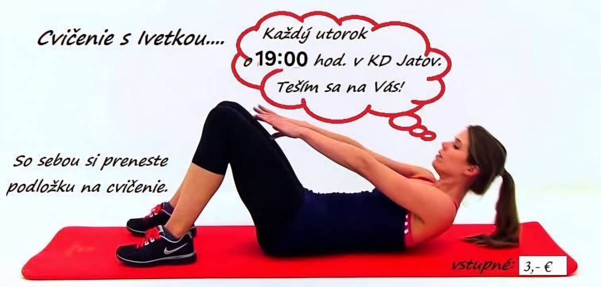 V utorok 21.04.2026 - Kultúrny dom, Jatov. Kto má doma malú fit loptu, tiež si môže priniesť so sebou.