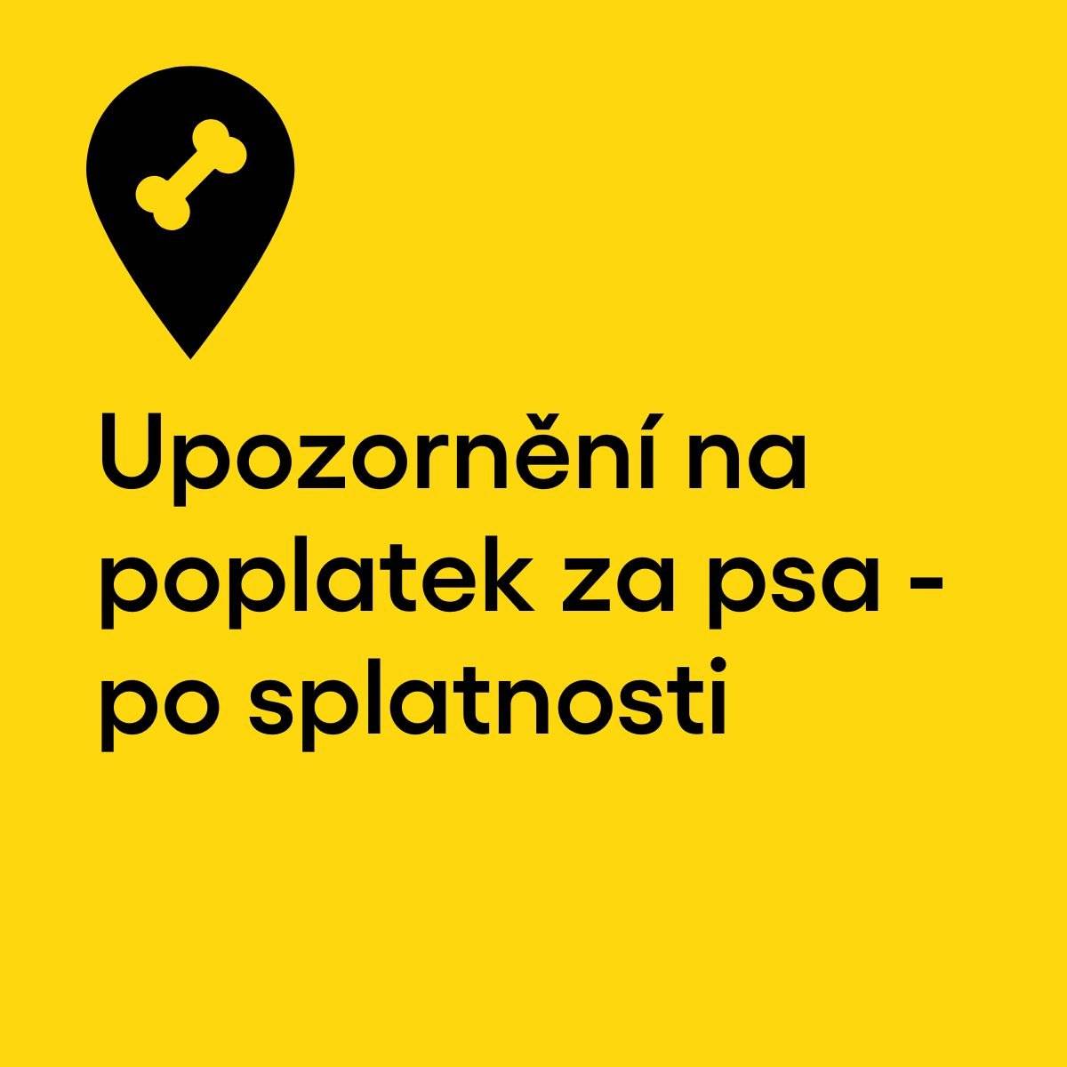 Vážení občané, upozorňujeme Vás, že poplatek ze psů za rok 2026 byl splatný do 31. 3. 2026. Pokud jste dosud neuhradili, doporučujeme tak učinit co nejdříve. Sazby poplatku zůstávají beze změny. V případě nejasností či dotazů k platbě se můžete obrátit na finanční odbor městského úřadu: Bc. Michaela Měchurová, DiS., tel. 732 381 767 Klára Putíková, tel. 732 381 796