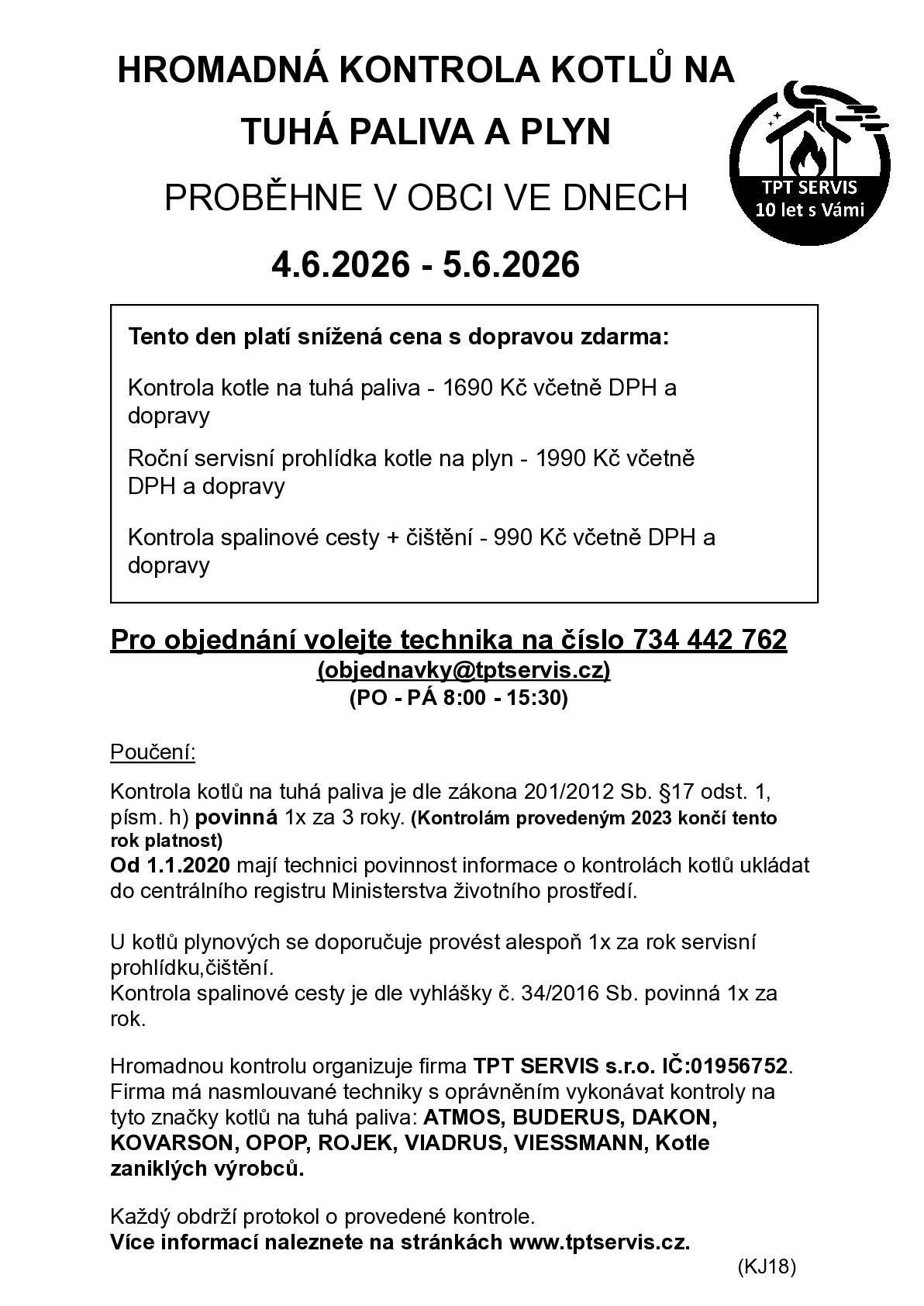 Společnost TPT servis nabízí občanům kontrolu kotle na tuhá paliva, servisní prohlídky a kontroly spalinových cest - viz příloha.
