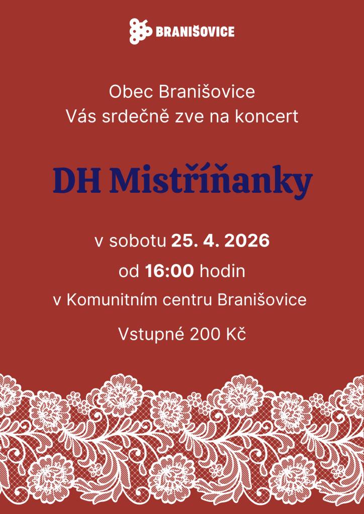 Obec Branišovice vás srdečně zve na koncert DH Mistříňanky, který se koná v sobotu 25.4.2026 od  16:00 v sále komunitního centra. Vstupné 200 Kč.