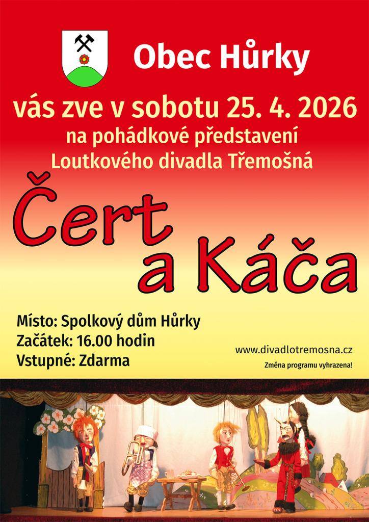 Obec Hůrky zve všechny malé i velké diváky na pohádkové představení „Čert a Káča“ v podání loutkového divadla Třemošná. Přijďte si užít odpoledne plné humoru a pohádkové atmosféry.