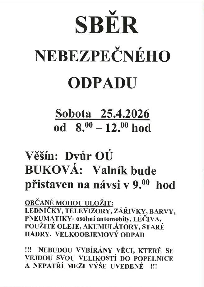 Sběr nebezpečného odpadu se koná v sobotu 25. dubna 2026 od 8:00 do 12:00 hodin. Věšín bude mít sběr na dvoře obecního úřadu, zatímco v Bukové bude valník přistaven na návsi v 9:00 hodin.