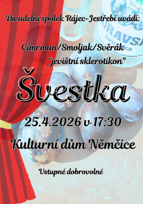 * Začátek v 17:30, v KD Němčice   * Divadelní spolek Rájec -Jestřebí