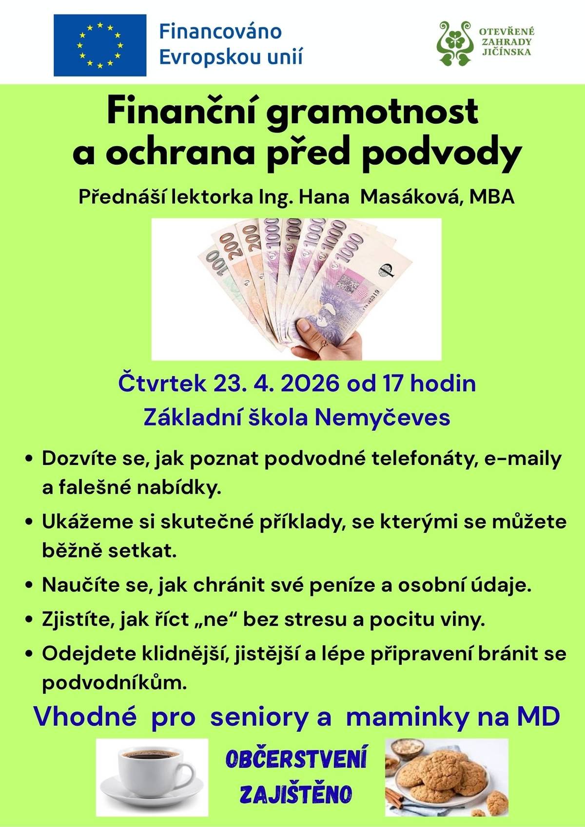 Obec Nemyčeves ve spolupráci s Otevřenými zahradami Jičínska zvou na přednášku o finanční gramotnosti a ochraně před podvody. Přednáška se uskuteční ve čtvrtek 23. dubna 2026 od 17.00 hodin v základní škole v Nemyčevsi. Podrobnosti najdete v příloze, tak přjďte, občerstvení je zajištěno 😊