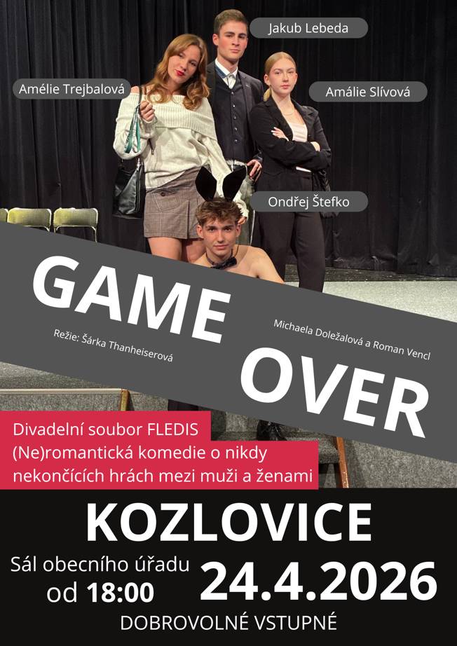 (Ne)romantická komedie o nikdy nekončících hrách mezi muži a ženami s názvem "Game over" v podání ochotnického divadla FLEDIS.  Vstupné DOBROVOLNÉ