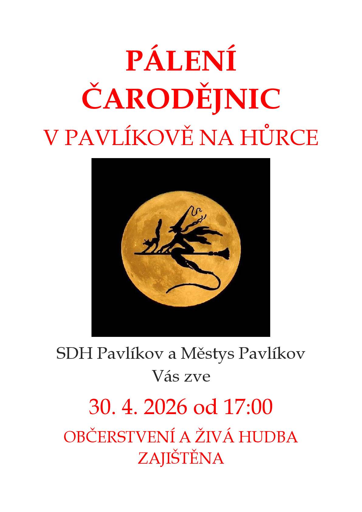 Pálení čarodějnic v Pavlíkově na Hůrce 30.4.2026 od 17:00 hod. Občerstvení a živá hudba zajištěna.