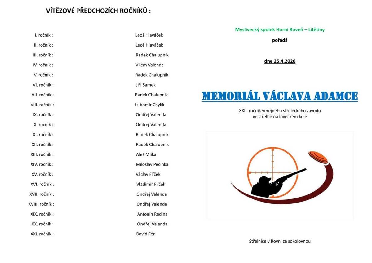 Myslivecký spolek Horní Roveň-Litětiny pořádá střelecké závody Memoriál Václava Adamce ve střelbě na loveckém kole dne 25.4.2026 od 8.30 hod na střelnici za sokolovnou v Dolní Rovni.