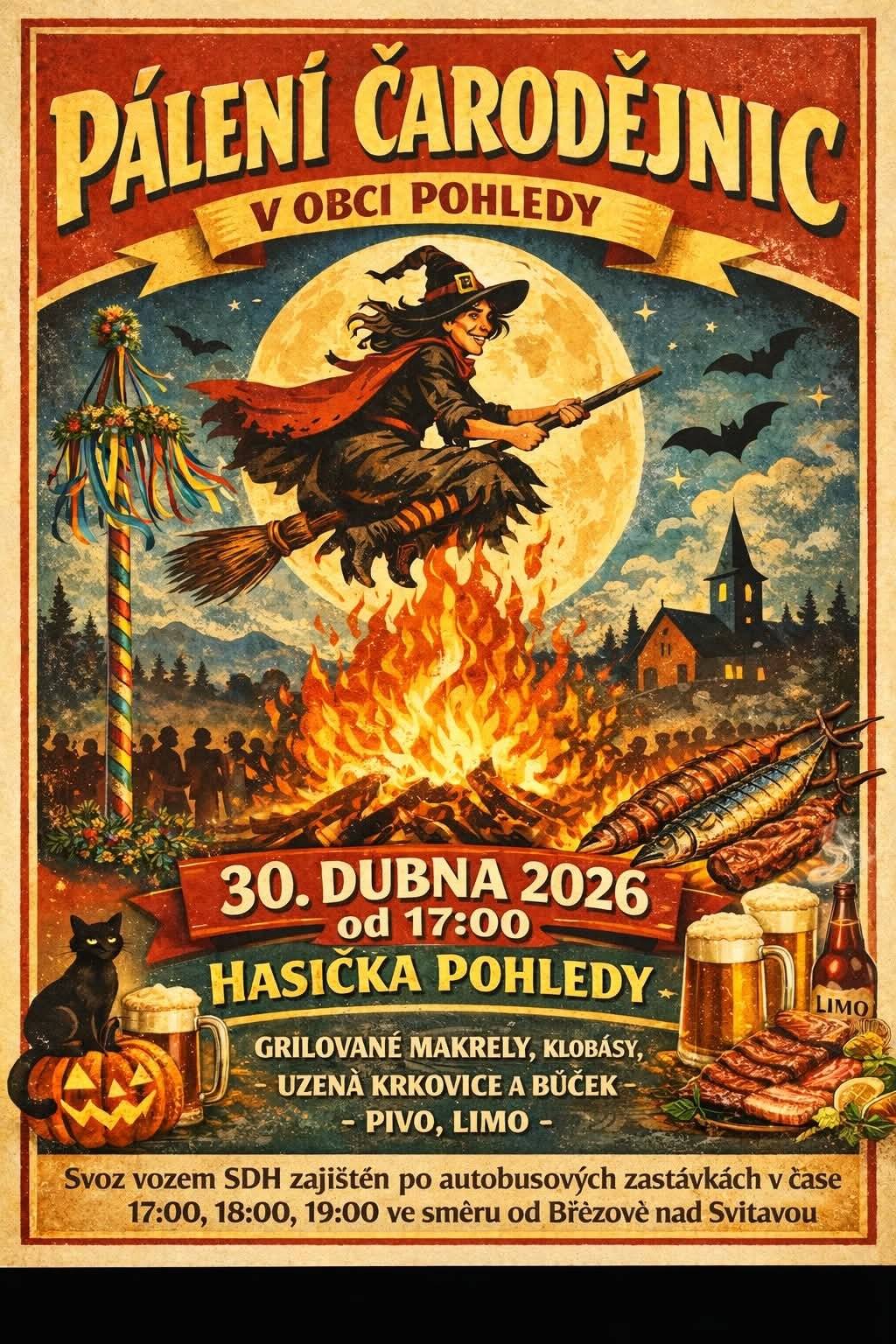 Srdečně vás zveme na tradiční pálení čarodějnic! Přijďte s námi oslavit kouzelný večer plný ohně, zábavy a dobré nálady.  📅 Kdy: 30.4.2026 📍 Kde: Hasička Pohledy 🕕 Začátek: 17,00hod Občerstvení zajištěno, dobrou náladu si vezměte s sebou. Těšíme se na vás! Svoz zajištěn vozem SDH po autobusových zastávkách v časech: 17,00 - 18,00 - 19,00hod směrem od Březové nad Svitavou .