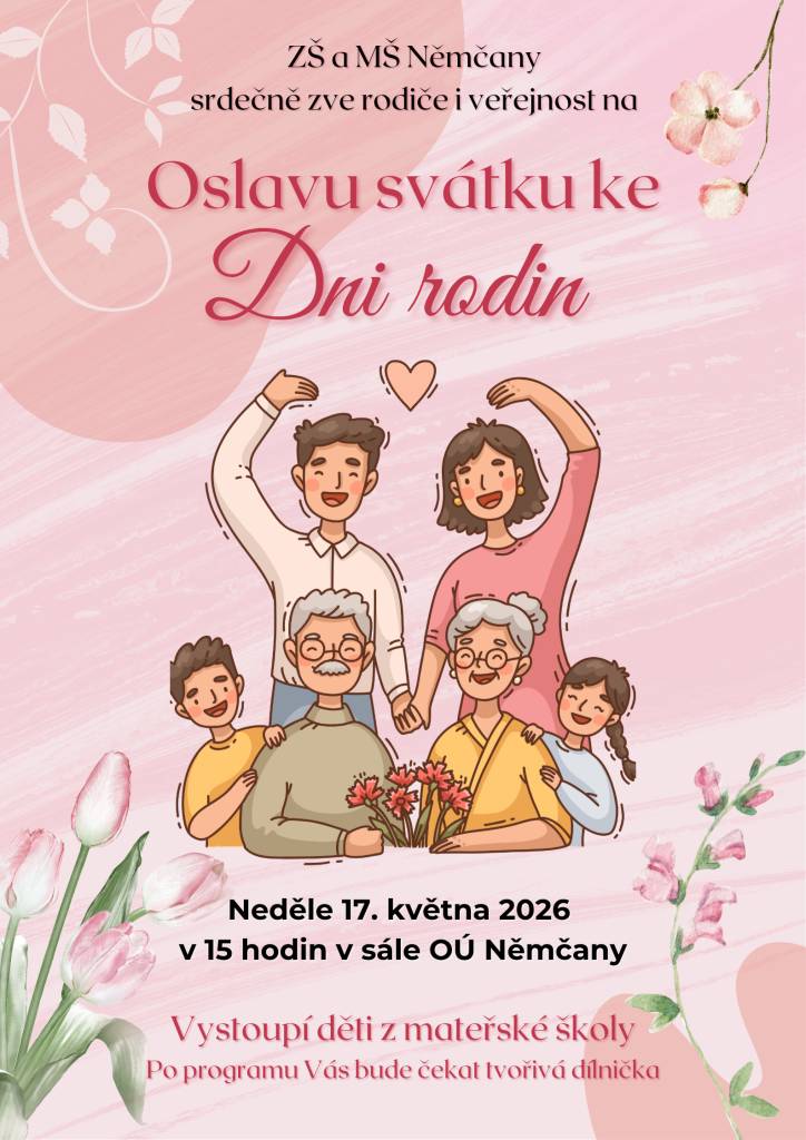 ZŠ a MŠ Němčany srdečně zve rodiče i veřejnost na Oslavu svátku ke Dni rodin.   Akce se uskuteční v neděli 17. května v 15.00 hod v sále kulturního domu v Němčanech.   Vystoupí děti z mateřské školy. Po programu se můžete těšit na tvořivou dílničku.