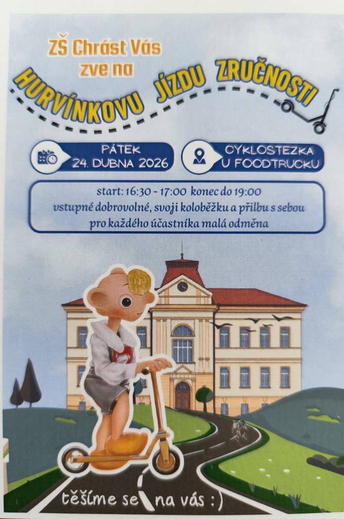 ZŠ Chrást Vás zve na HURVÍNKOVU JÍZDU ZRUČNOSTI  Kdy: 24.4.2026 od 16:30  Kde: cyklostezka u Foodtrucku (Bistro u cyklostezky)