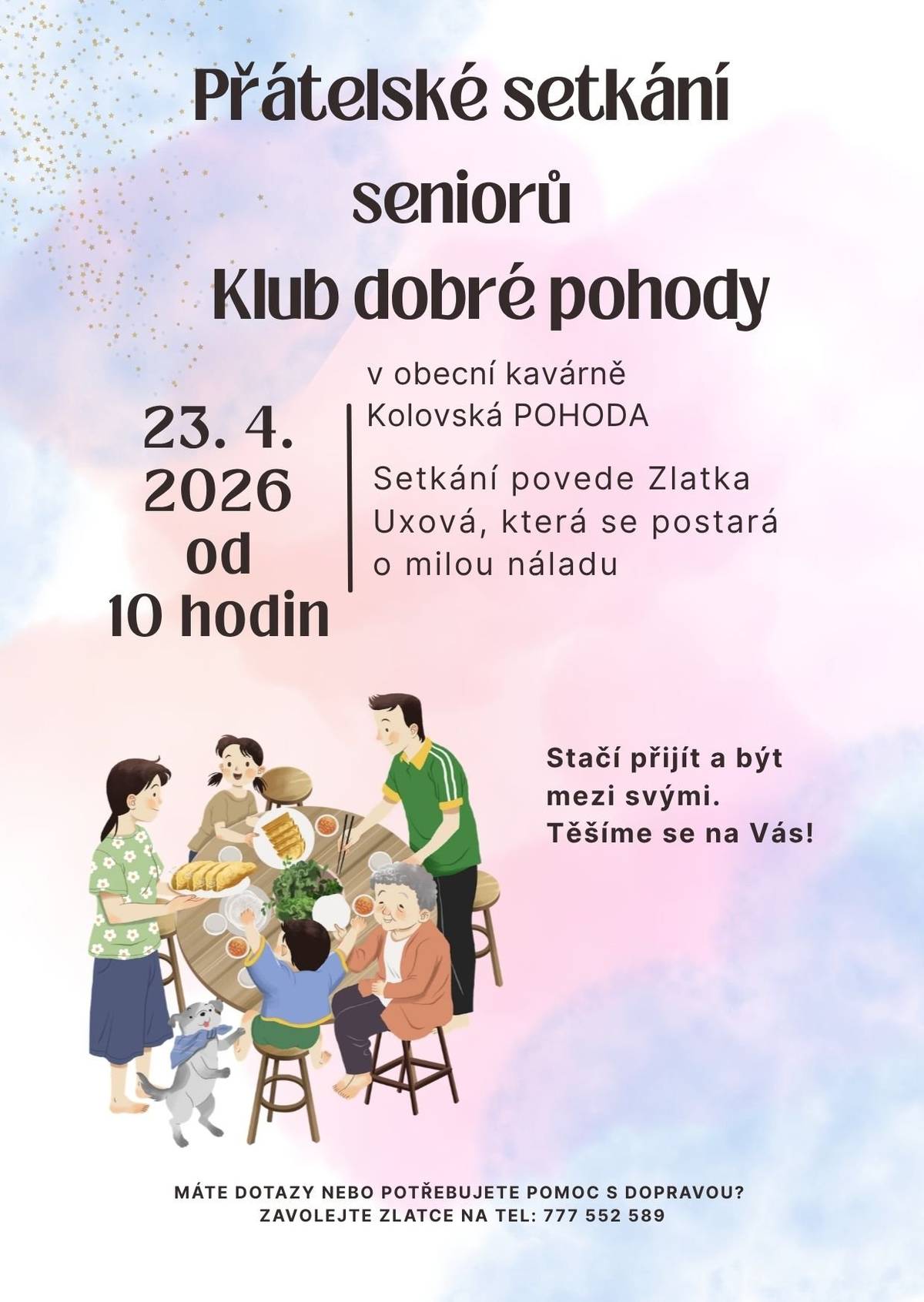 Srdečně Vás zveme na setkání Klubu dobré pohody. čtvrtek 23. dubna 2026 od 10:00 hodin Kolovská POHODA Přijďte si užít příjemné dopoledne v milé společnosti, popovídat si a načerpat dobrou náladu.