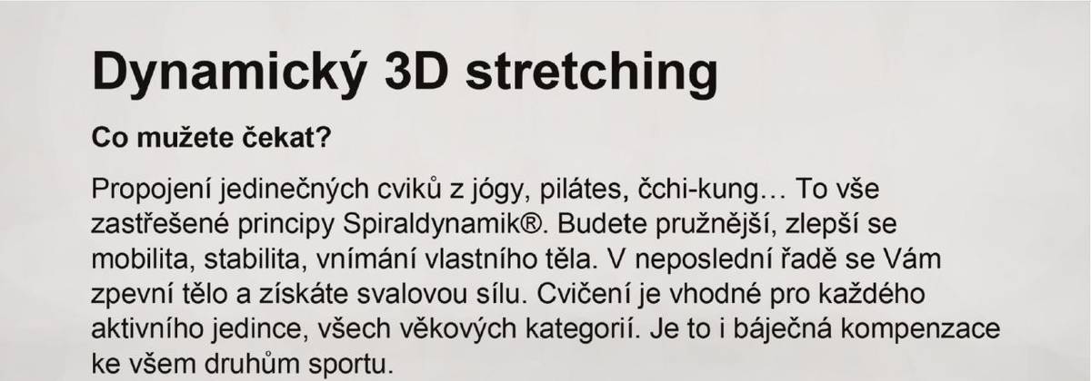 Cvičení je vhodné pro každého aktivního jedince, všech věkových kategorií.