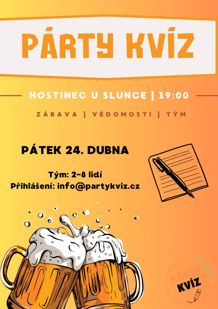 Složte tým (max. 8 hráčů, za každého člena navíc -1 bod) a připravte se na pořádnou dávku zábavy. Čeká vás 10 různorodých témat a 55 otázek, kde nechybí aktuální dění, hudební ukázky, zeměpis, sport, filmy či otázky z regionu.  Startovné: 100 Kč/osoba  Rezervace: info@partykviz.cz