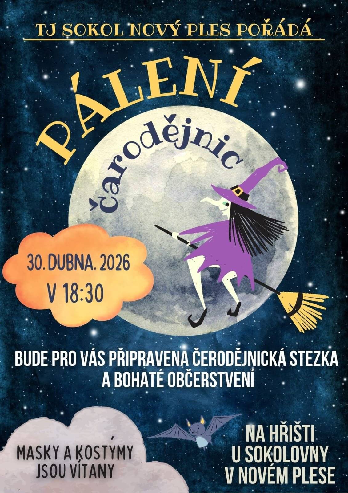 TJ Sokol Nový Ples pořádá 30.4.2026 na hřišti u sokolovny v Novém Plese "Pálení čarodějnic". Občerstvení zajištěno. Začátek v 18:30 hodi