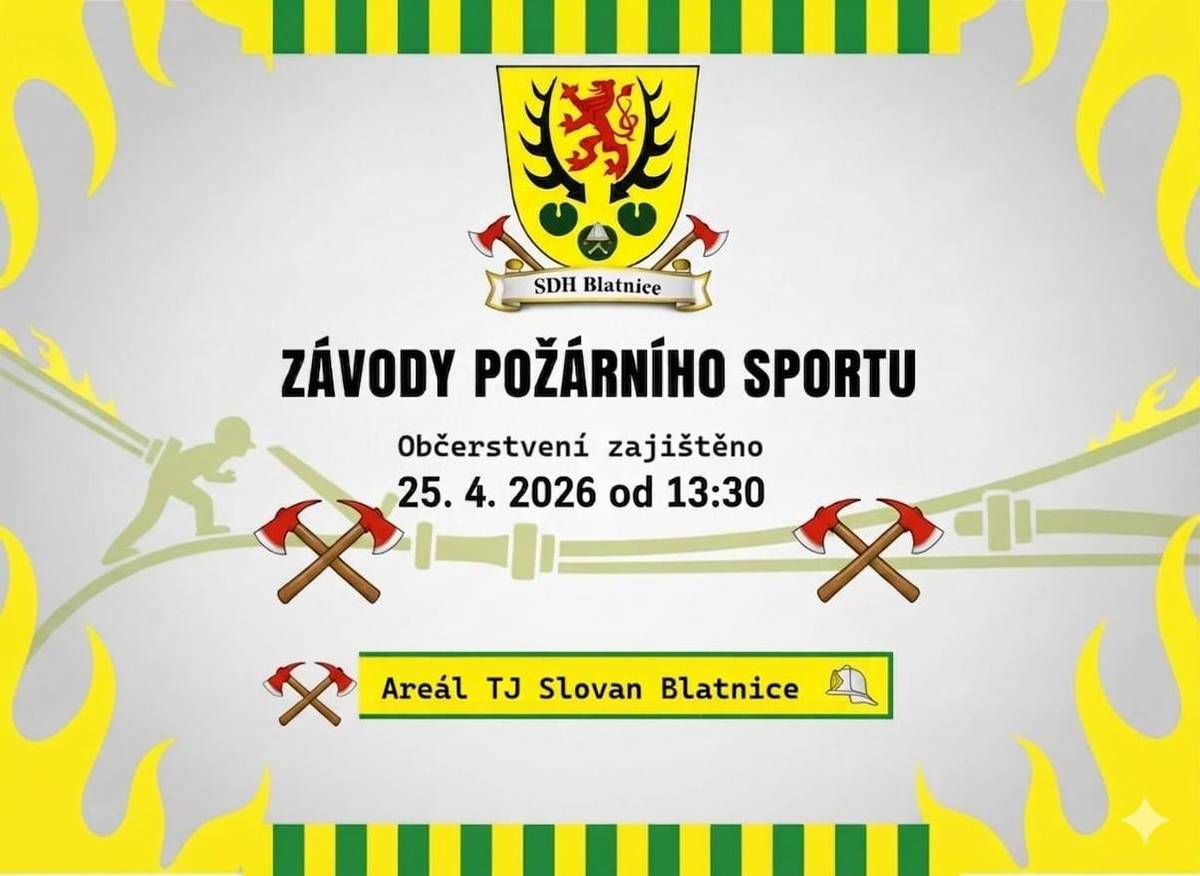 Závody požárního sportu se uskuteční dne 25. dubna 2026 od 13:30 hodin v areálu TJ Slovan Blatnice. Občerstvení je pro účastníky a návštěvníky zajištěno.