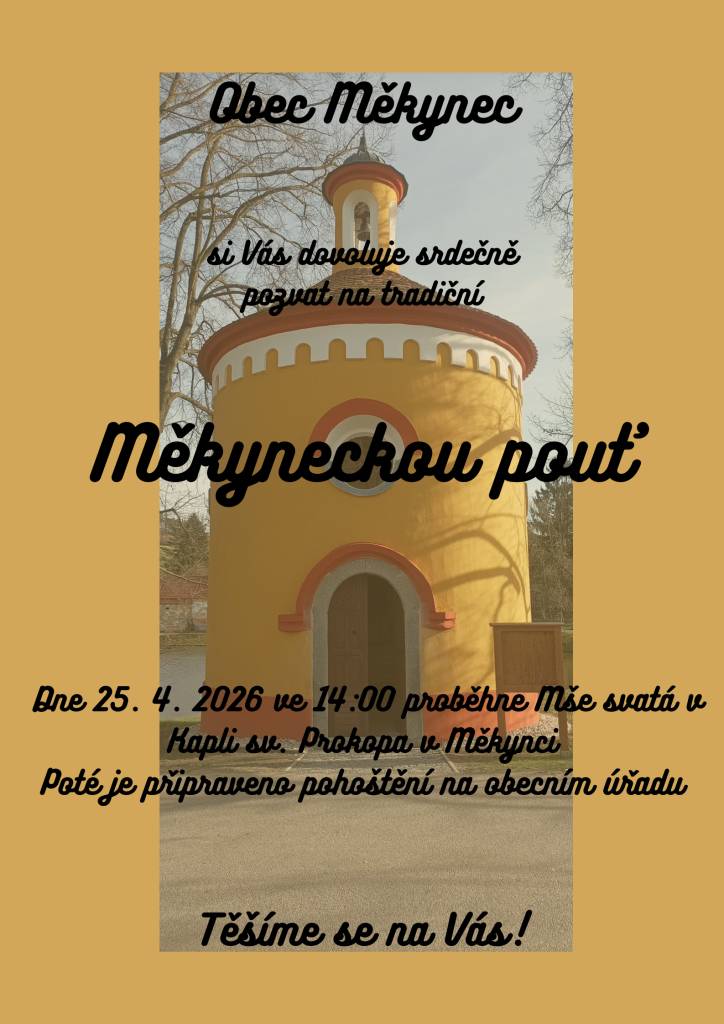 Obec Měkynec si Vás dovoluje srdečně pozvat na tradiční Měkyneckou pouť konanou 25. 4. 2026. Mše svatá od 14:00 v kapličce.