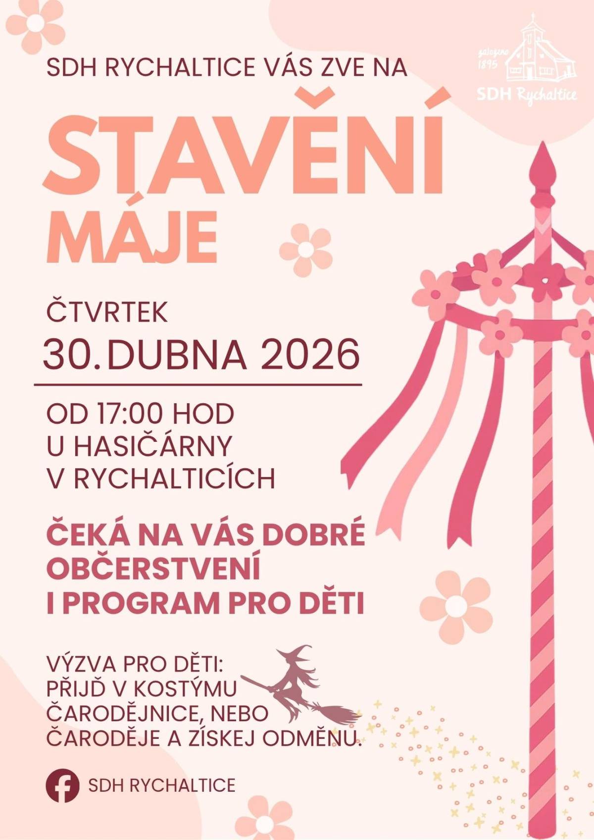 Sbor dobrovolných hasičů Rychaltice pořádá ve čtvrtek 30. dubna 2026 od 17 hodin u hasičárny Stavění máje.