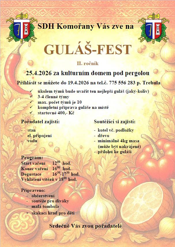 Guláš-fest se uskuteční 25.04.2026 od 12:00 hodin za kulturním domem. Soutěžit se bude ve vaření guláše, přičemž týmy mají max. 4 členy a celkový počet týmů je omezen na 10. Přihlašování probíhá do 19.04.2026.