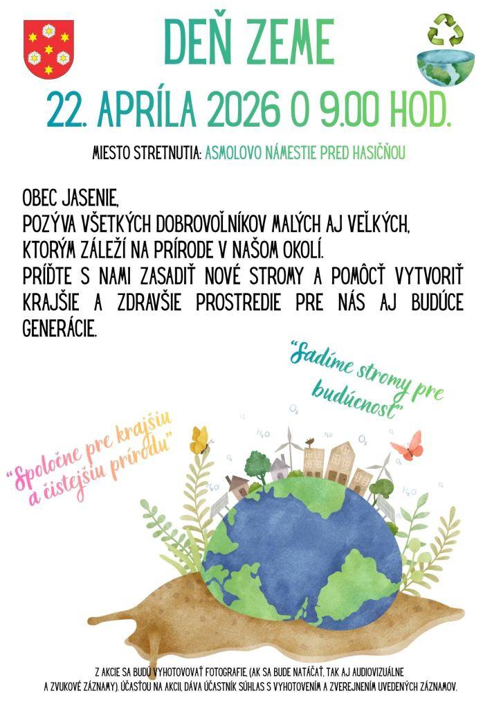 Obec Jasenie pozýva všetkých dobrovoľníkov – malých aj veľkých, ktorým záleží na prírode.   22. apríla 2026 o 9:00 hod.  Asmolovo námestie (pred hasičňou)    Príďte s nami zasadiť nové stromy a pomôcť vytvoriť krajšie a zdravšie prostredie pre nás aj budúce generácie