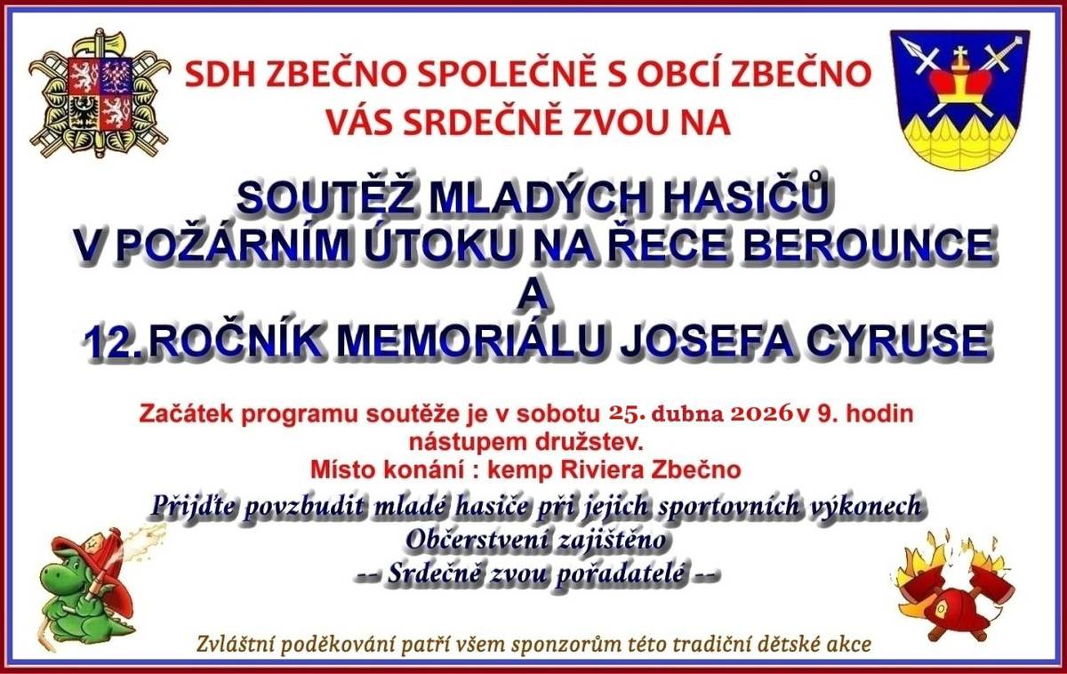 Zveme vás na soutěž mladých hasičů v požárním útoku, která se koná 25. dubna 2026 od 9:00 hodin v kempu Riviera Zbečno. Na programu 12. ročníku Memoriálu Josefa Cyruse se představí družstva mladých hasičů. Těšíme se na vaši účast a podporu.