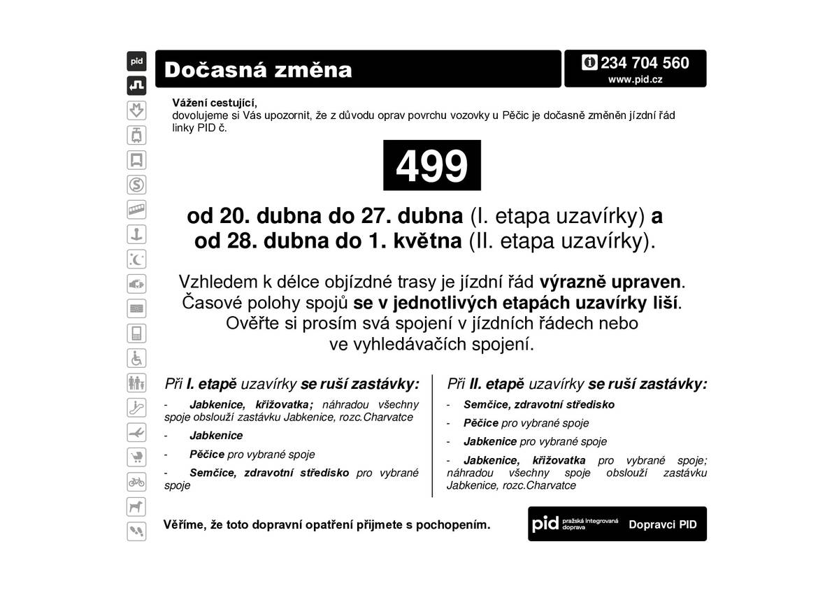 Dobrý večer, dle informací IDSK bude od pondělí 20. dubna 2026 do pátku 1. května 2026 dočasně změněn jízdní řád linky 499 z důvodu oprav povrchu vozovek okolo Pěčic. OÚ Kolomuty