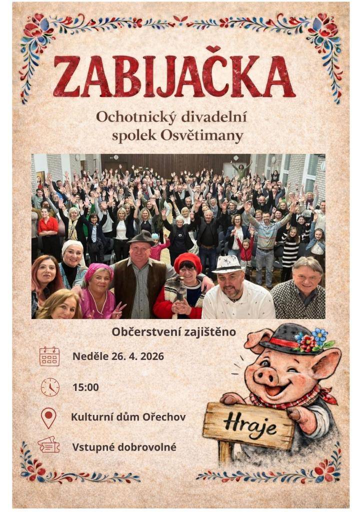 Přijďte na představení Ochotnického divadelního spolku Osvětimany, které se koná 26. dubna 2026 od 15:00 na Kulturním domě v Ořechově.