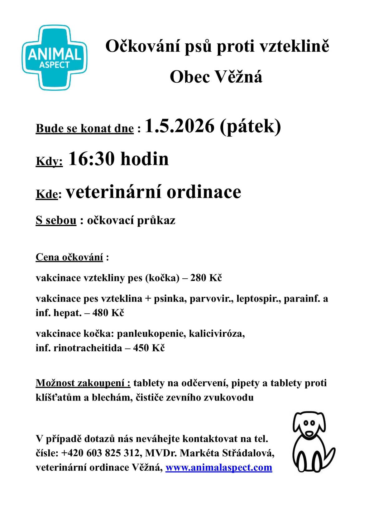 V pátek 1.5. od 16:30 hodin proběhne hromadná vakcinace psů ve veterinární ordinaci ve Věžné. S sebou si vezměte očkovací průkaz psa. Podrobnosti najdete na přiloženém letáku.