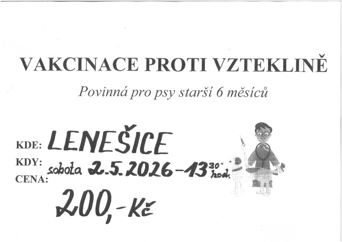 Očkování psů proti vzteklině proběhne v sobotu 02.05.2026 od 13:30 hod. před obecním úřadem, cena 200,- Kč. Psa s náhubkem přivede majitel starší 18 let, očkovací průkaz s sebou.