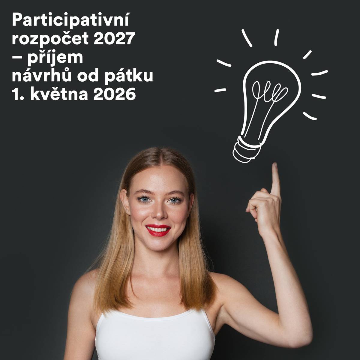 Vážení občané, od pátku 1. května bude spuštěn příjem Vašich návrhů pro realizaci v rámci Participativního rozpočtu 2027.   Všechny nezbytné informace i dokumenty naleznete na webu města: Participativní rozpočet 2027