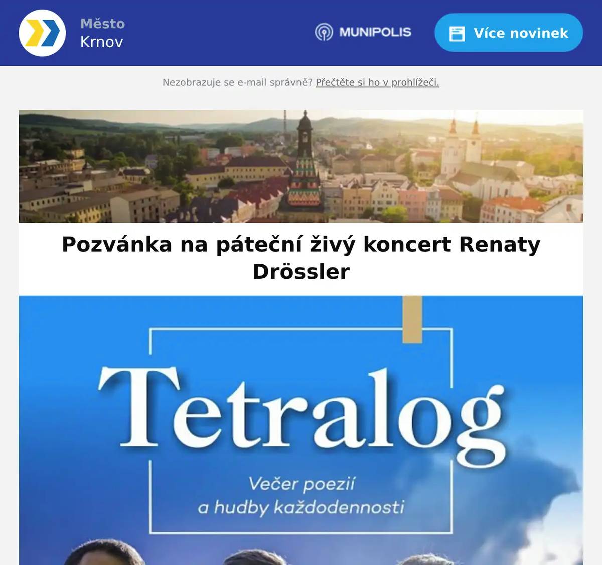 Přijměte srdečné pozvání na pondělní jedinečný dialog slov a tónů o lásce, víře i každodennosti - Tetralog. 📍 Koncertní síň sv. Ducha, Krnov📅 Pondělí 27. 4. 2026 od 19.00🎟 Vstupné: 150 Kč / 120 Kč s Městskou kartou Krnov Autorské čtení, živá hudba i spontánní improvizace v podání skvělých umělců. Předprodej již nyní v Turistickém informačním centru Krnov a on-line.