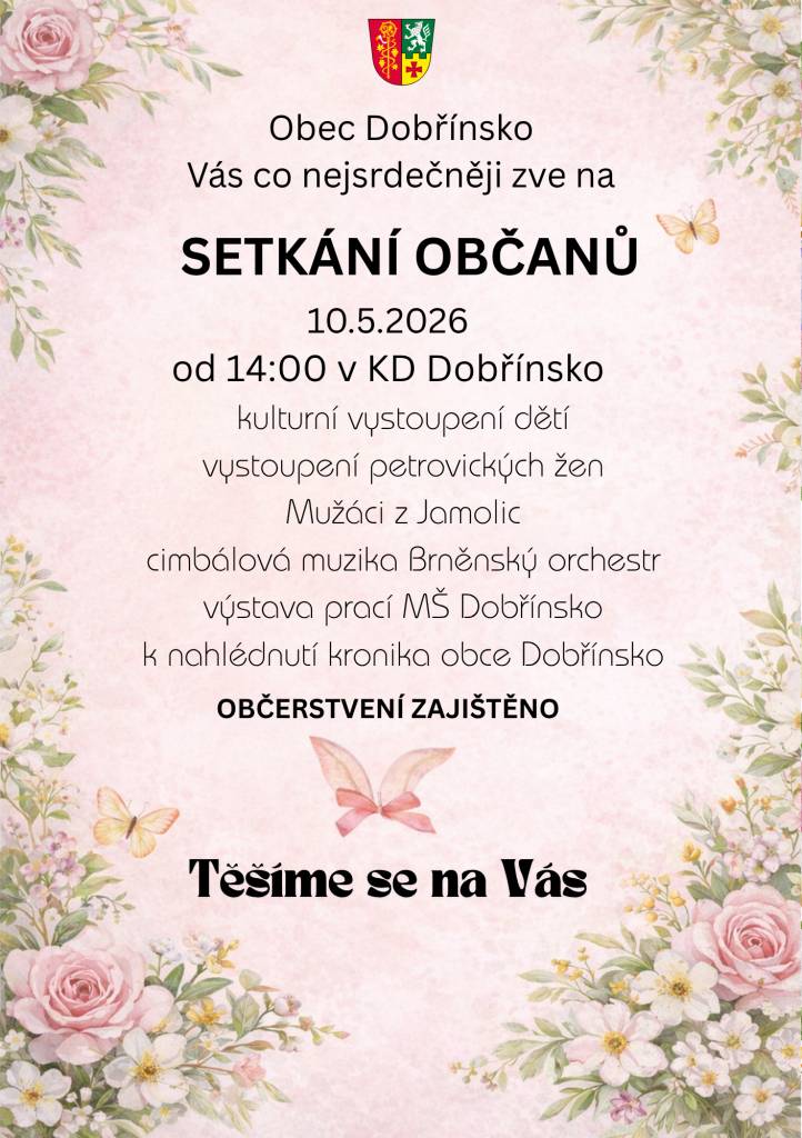 Obec Dobřínsko srdečně zve občany na setkání k oslavě Dne matek, které proběhne 10. května 2026 od 14:00 do 17:30 v Kulturním domě. Těšit se můžete na kulturní vystoupení dětí, vystoupení petrovických žen, mužáků z Jamolic a cimbálovou muziku Brněnského orchestru.
