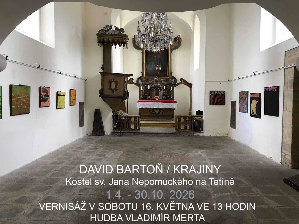 Zveme vás do kostela sv. Jana Nepomuckého na Tetíně na výstavu obrazů Davida Bartoně. Trvání výstavy: 1.4. - 30.10.2026.