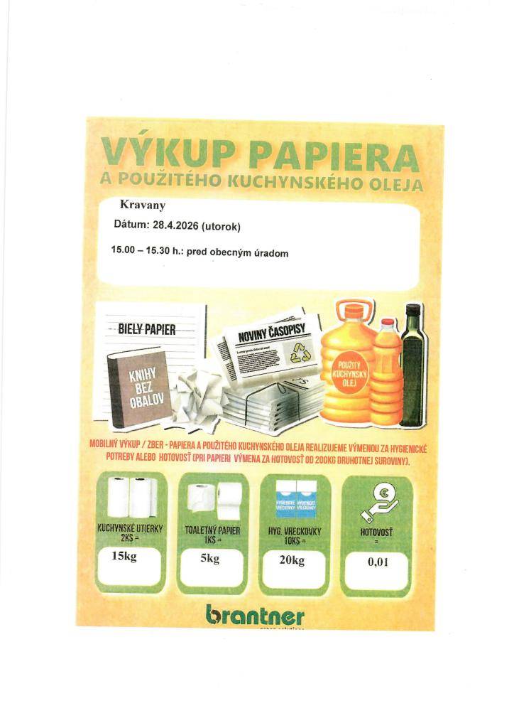 Spoločnosť Brantner oznamuje, že dňa 28. apríla 2026 sa uskutoční výkup papiera pred obecným úradom. Môžete prísť s novinami, časopismi, knihami bez obalov a letákmi, ako aj s použitým kuchynským olejom.