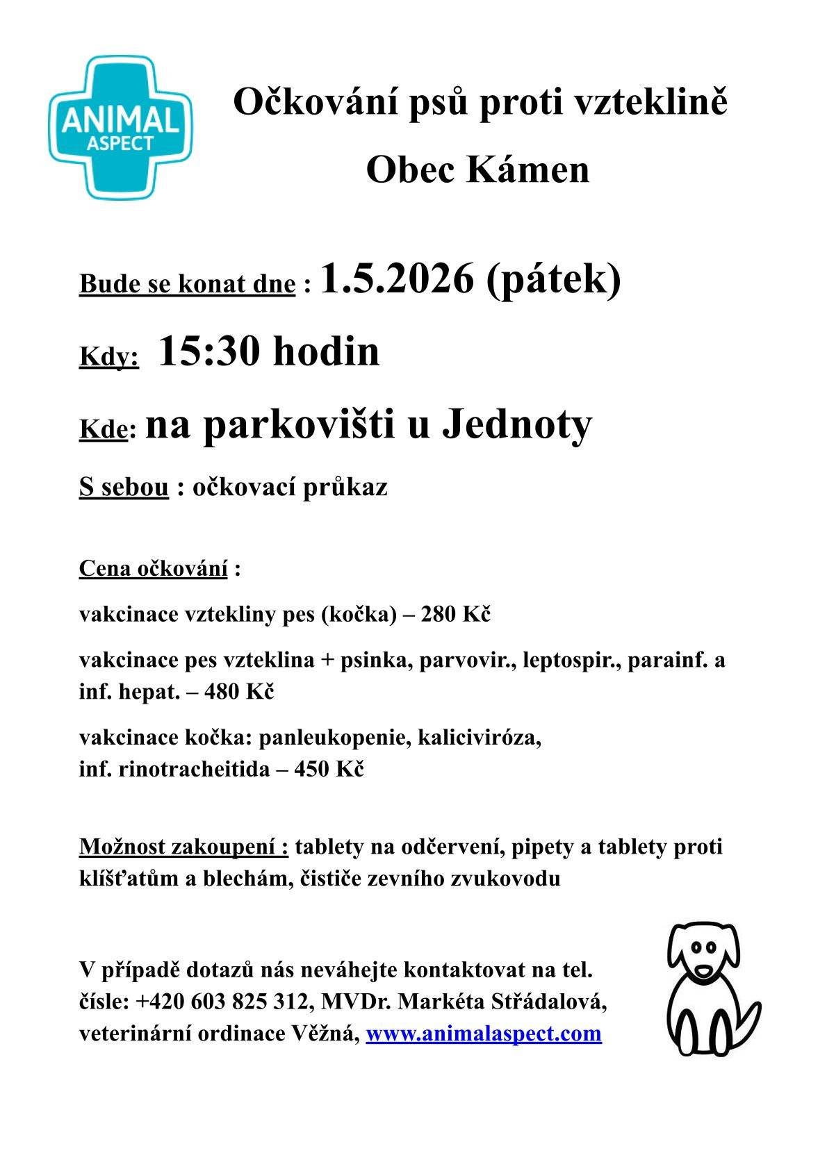 V pátek 1. 5. 2026 od 15:30 hodin se na parkovišti u Jednoty v Kámeně uskuteční očkování psů proti vzteklině. S sebou očkovací průkaz. Cena očkování je 280,- Kč.