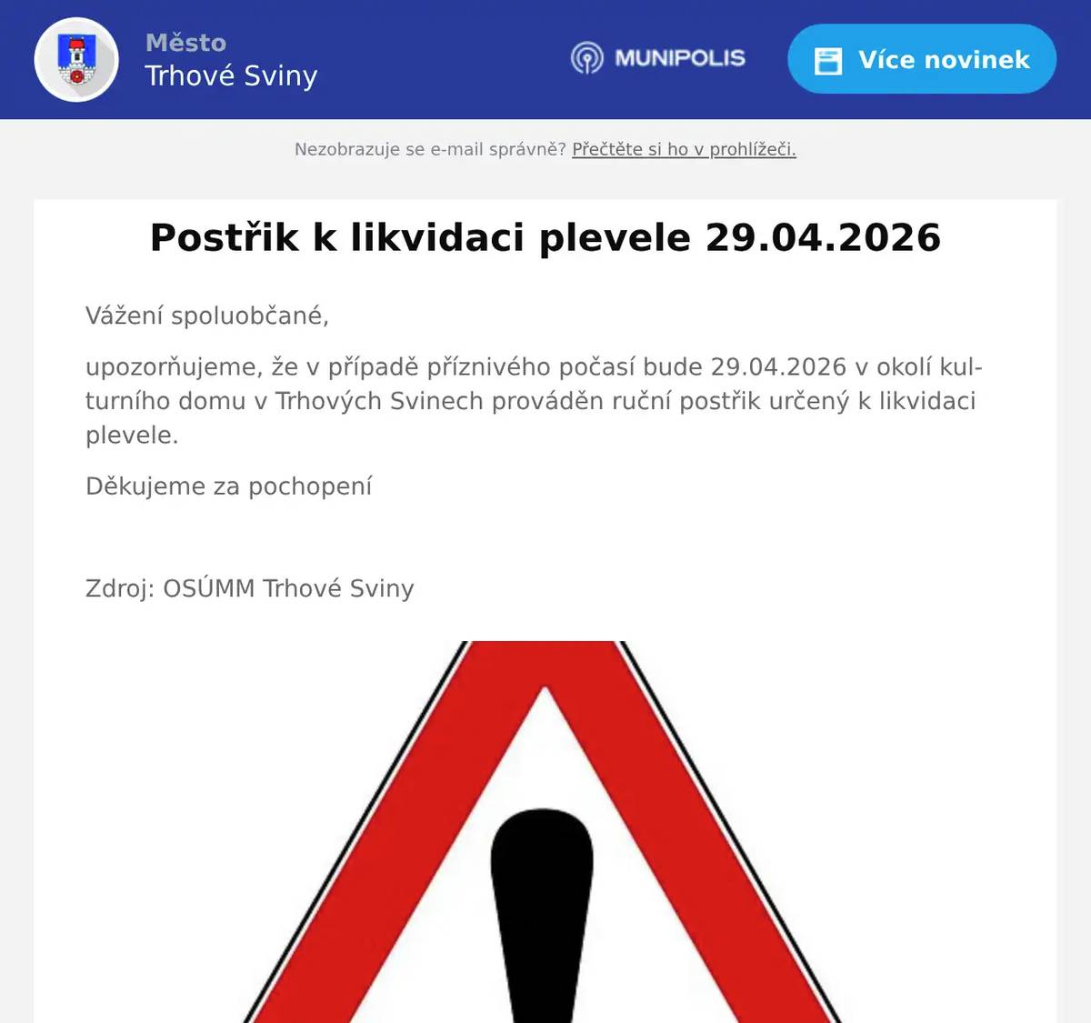 Vážení spoluobčané, upozorňujeme, že v případě příznivého počasí bude 29.04.2026 v okolí kulturního domu v Trhových Svinech prováděn ruční postřik určený k likvidaci plevele. Děkujeme za pochopení  Zdroj: OSÚMM Trhové Sviny